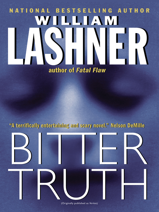 Title details for Bitter Truth by William Lashner - Available